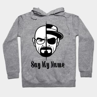 Walter white heisenberg Say My Name Hoodie